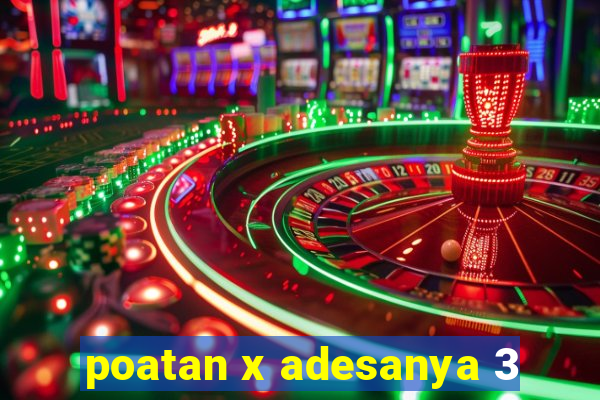 poatan x adesanya 3